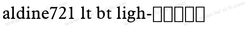 aldine721 lt bt ligh字体转换